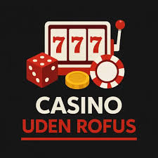 Danske Casino Sider Uden Rofus – Spil Uden Bekymringer